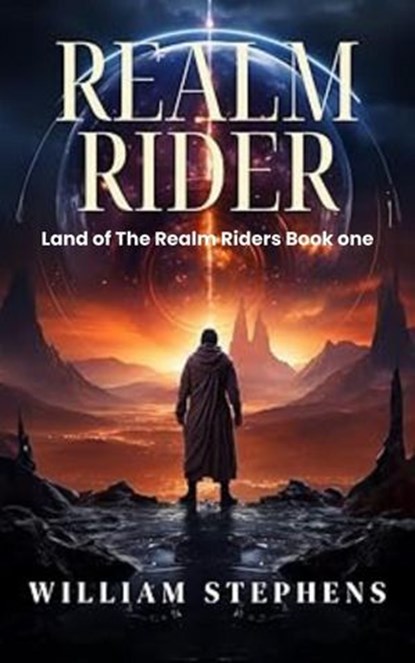 Realm Rider: Land of The Realm Riders Book One, William Stephens - Ebook - 9798232001766