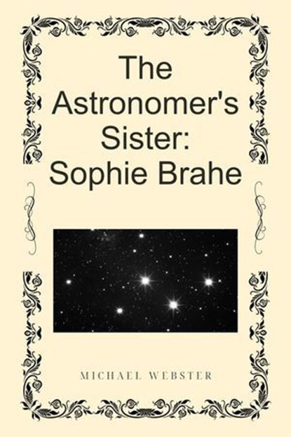 The Astronomer's Sister: Sophie Brahe, Michael Webster - Ebook - 9798232014896