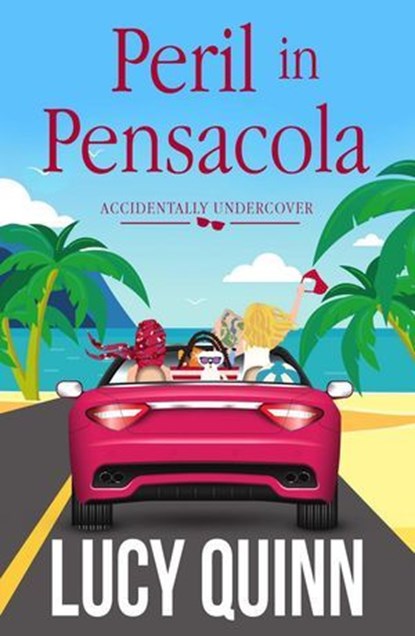 Peril in Pensacola, Lucy Quinn - Ebook - 9798232022617