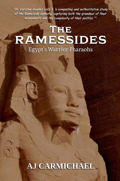 The Ramessides, Egypt's Warrior Pharaohs, A. J. Carmichael - Paperback - 9798232026011