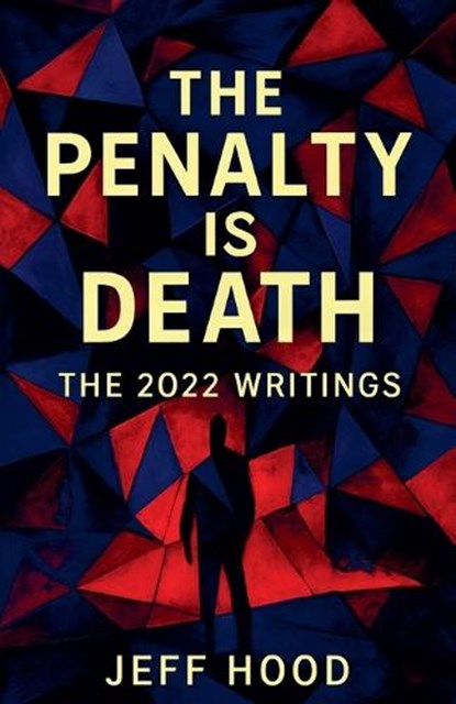 The Penalty is Death, Jeff Hood - Paperback - 9798232033309