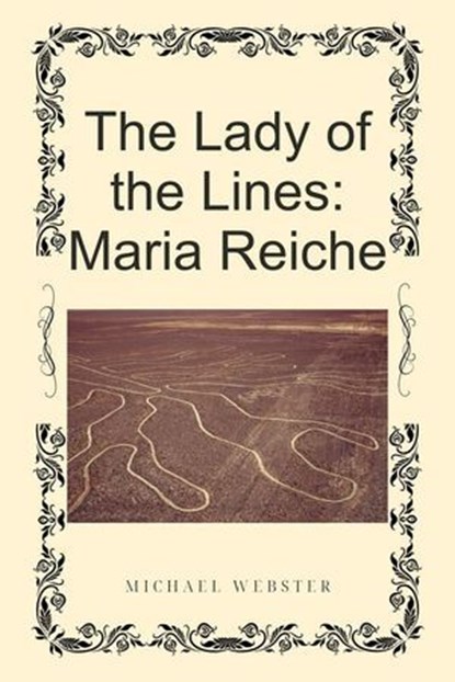 The Lady of the Lines: Maria Reiche, Michael Webster - Ebook - 9798232053345