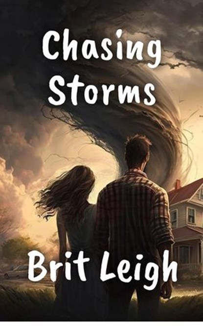 Chasing Storms, Brit Leigh ; Birdy Rivers - Ebook - 9798232061487