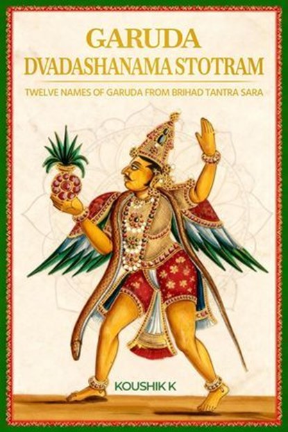 Garuda Dvadashanama Stotram, Koushik K - Ebook - 9798232064198