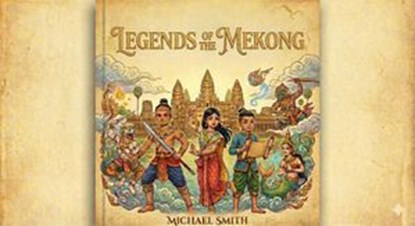 Legends of the Mekong, Michael Smith - Ebook - 9798232076153