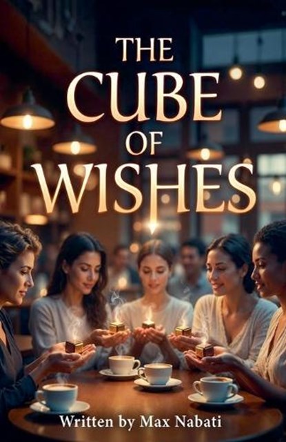 The Cube Of Wishes, Max Nabati - Paperback - 9798232081317