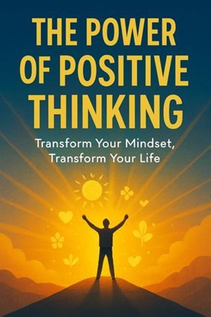 The Power of Positive Thinking, Alapati Pradeep kumar - Ebook - 9798232088910
