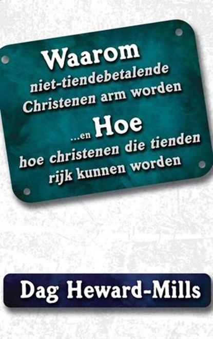 Waarom niet-tiendebetalende christenen arm worden...hoe christenen die tienden rijk kunnen worden, Dag Heward-Mills - Ebook - 9798232093952