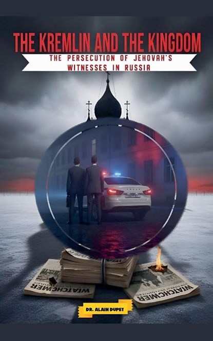 The Kremlin and the Kingdom, Alain Dupet - Paperback - 9798232112332