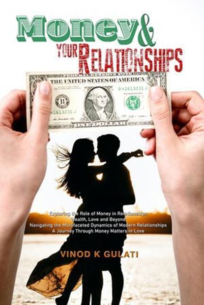 Money & Your Relationships, Vinod K Gulati - Ebook - 9798232117153