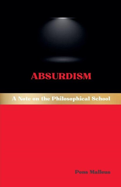 Absurdism, Pons Malleus - Paperback - 9798232128111