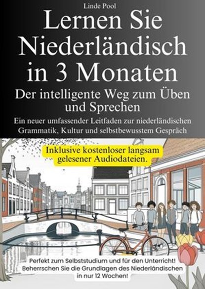 Lernen Sie Niederländisch in 3 Monaten ---- Der intelligente Weg zum Üben und Sprechen, Linde Pool - Ebook - 9798232142889