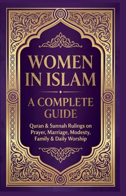 Women in Islam A Complete Guide, Hafa Editions - Paperback - 9798232159795