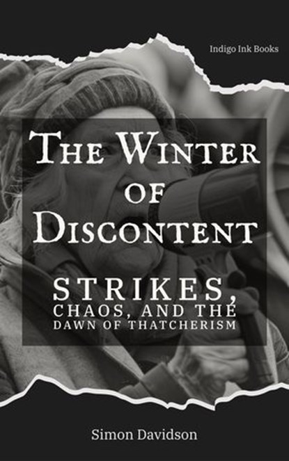 The Winter of Discontent: Thatcherism's Dawn, Simon Davidson - Ebook - 9798232163501