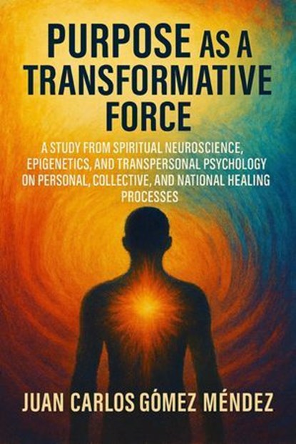 Purpose as a Transformative Force, Juan Carlos Gómez Méndez - Ebook - 9798232181857