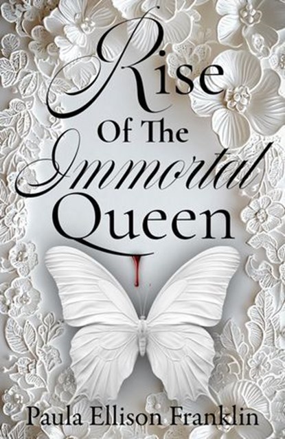 Rise of the Immortal Queen, Paula Ellison Franklin - Ebook - 9798232199531