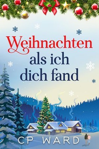 Weihnachten als ich dich fand, CP Ward - Ebook - 9798232200633