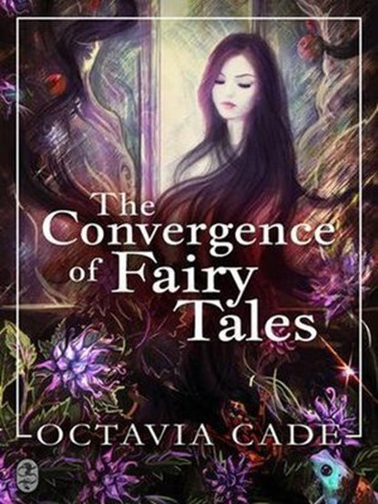 The Convergence of Fairy Tales, Octavia Cade - Ebook - 9798232211240