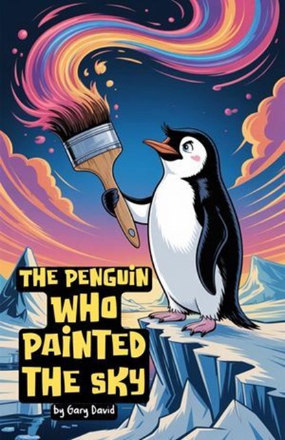 The Penguin Who Painted the Sky, Gary David - Ebook - 9798232216863