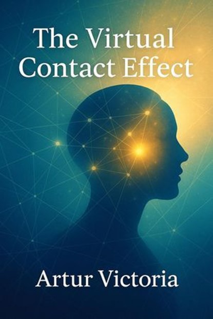 Virtual Contact Effect, Artur Victoria - Ebook - 9798232231286