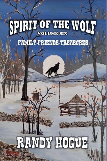 Spirit of the Wolf - Family-Friends-Treasures, Randy Hogue - Paperback - 9798232239367