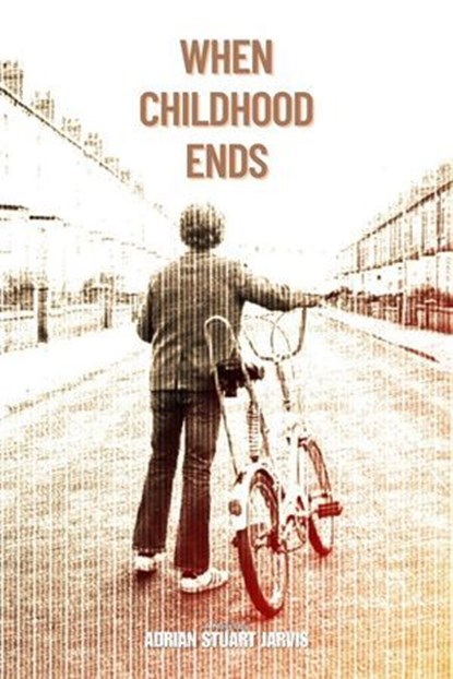 When Childhood Ends, Adrian Stuart Jarvis - Ebook - 9798232245740