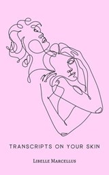 Transcripts On Your Skin - Libelle Marcellus - 9798232251215