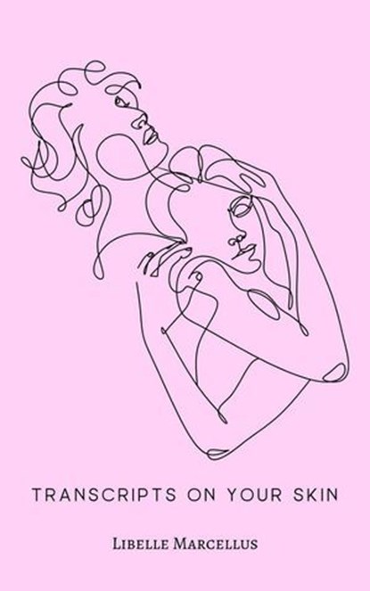 Transcripts On Your Skin, Libelle Marcellus - Ebook - 9798232251215