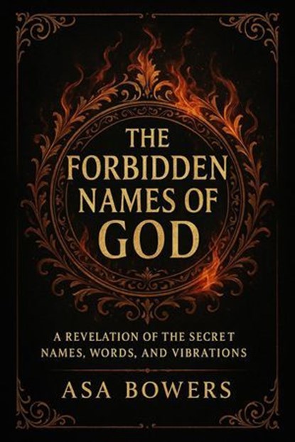 The Forbidden Names of God, Asa Bowers - Ebook - 9798232261818