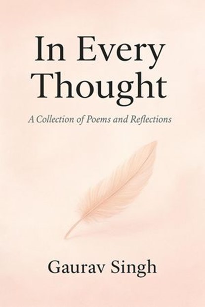 In Every Thought, Gaurav Singh - Ebook - 9798232269975