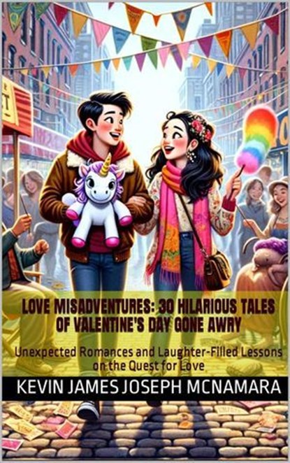 Love Misadventures: 30 Hilarious Tales, Kevin James Joseph McNamara - Ebook - 9798232276348