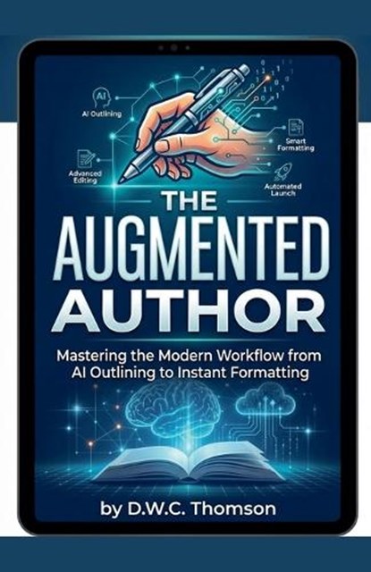 The Augmented Author, D W C Thomson - Paperback - 9798232279530