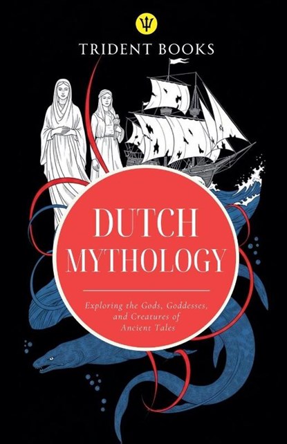 Dutch Mythology, Trident Books - Paperback - 9798232296285