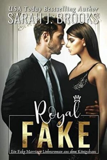 Royal Fake: Ein Fake Marriage Liebesroman aus dem Königshaus, Sarah J. Brooks - Ebook - 9798232299200