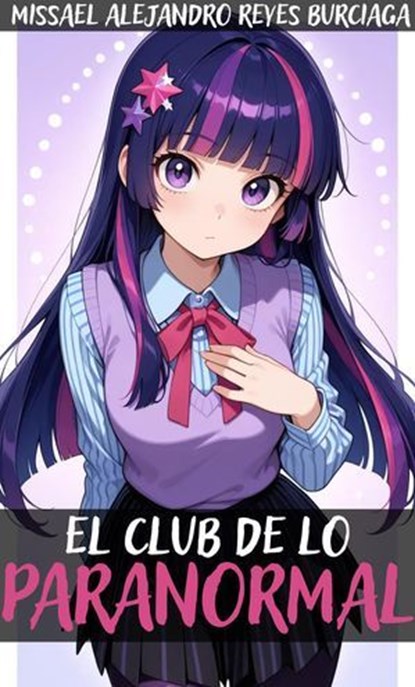 El Club de lo Paranormal, Missael Alejandro Reyes Burciaga - Ebook - 9798232300197