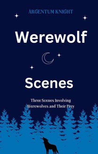 Werewolf Scenes, Argentum Knight - Ebook - 9798232303860