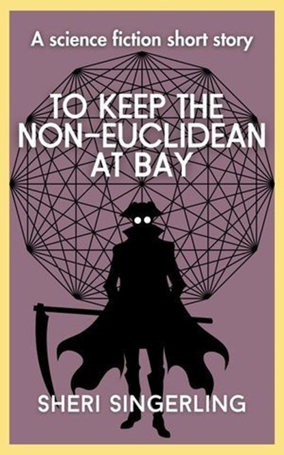 To Keep the Non-Euclidean at Bay, Sheri Singerling - Ebook - 9798232324346