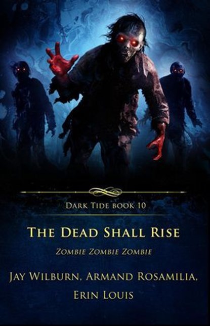 The Dead Shall Rise, Armand Rosamilia ; Jay Wilburn ; Erin Louis - Ebook - 9798232332143