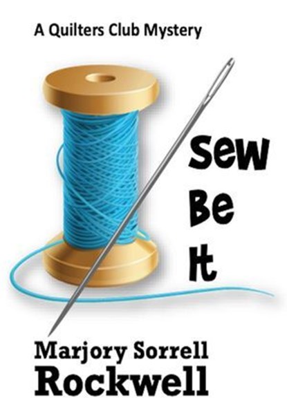 Sew Be It, Marjory Sorrell Rockwell - Ebook - 9798232338329
