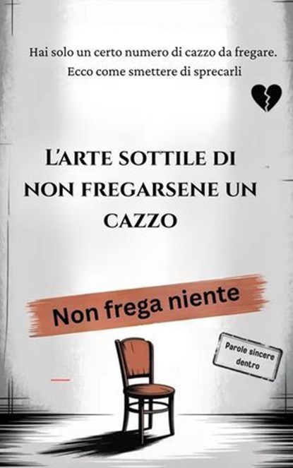 L'arte sottile di non fregarsene un cazzo, I. H. Zaim - Ebook - 9798232342470