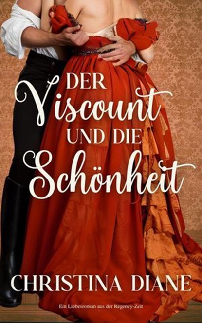 Der Viscount und die Schönheit, Christina Diane - Ebook - 9798232342876