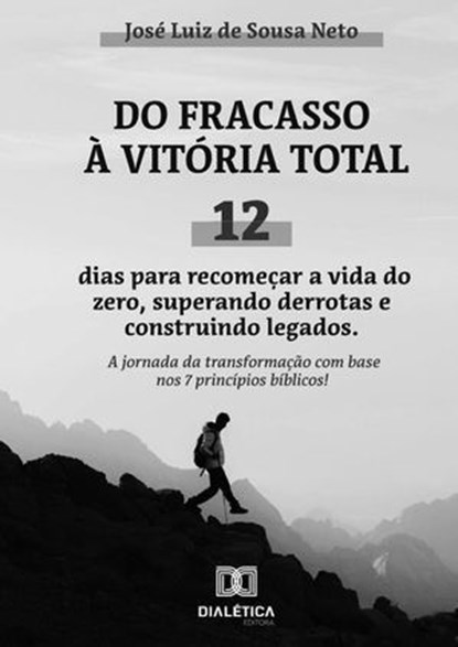 Do Fracasso a Vitória Total!, JOSÉ LUIZ DE SOUSA NETO - Ebook - 9798232354237