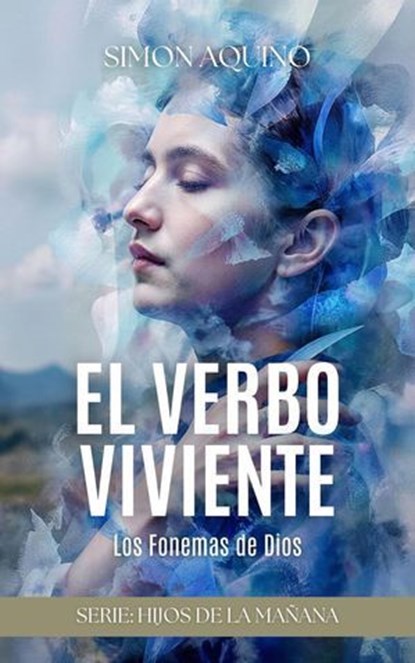 Verbo Viviente: Los Fonemas de Dios, simon aquino - Ebook - 9798232362447