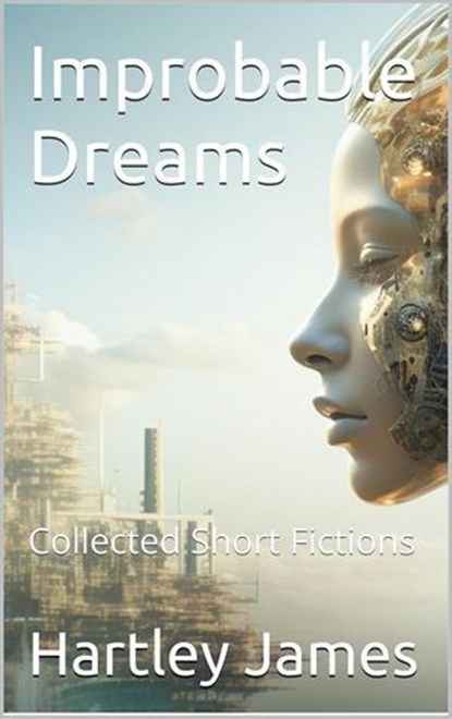 Improbable Dreams, Hartley James - Ebook - 9798232379957