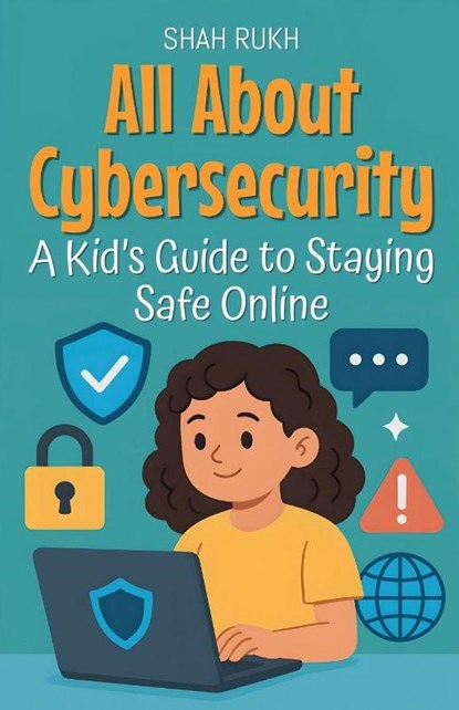 All About Cybersecurity, Shah Rukh - Paperback - 9798232400897
