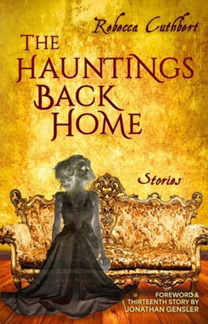 The Hauntings Back Home, Rebecca Cuthbert - Ebook - 9798232414528