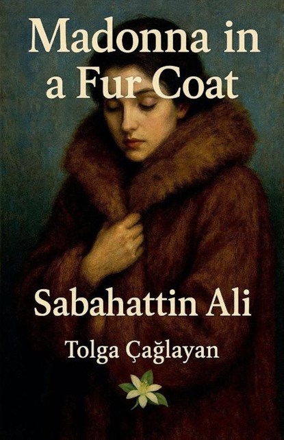 Madonna in a Fur Coat, Sabahattin Ali ; Tolga Caglayan - Paperback - 9798232422219