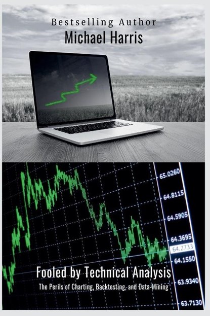 Fooled by Technical Analysis, Michael Harris - Paperback - 9798232430917
