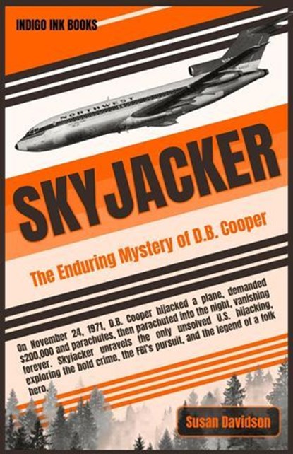 Skyjacker: The Enduring Mystery of D.B. Cooper, Susan Davidson - Ebook - 9798232434861