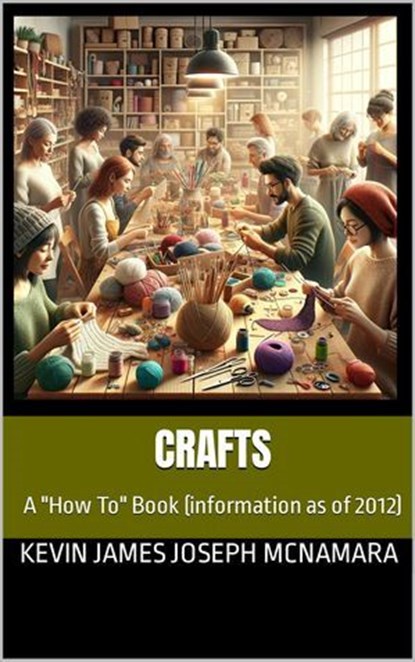 Crafts (2012 Edition), Kevin James Joseph McNamara - Ebook - 9798232442132